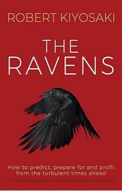 The Ravens - How to Prepare for and Profit from the Turbulent Times Ahead